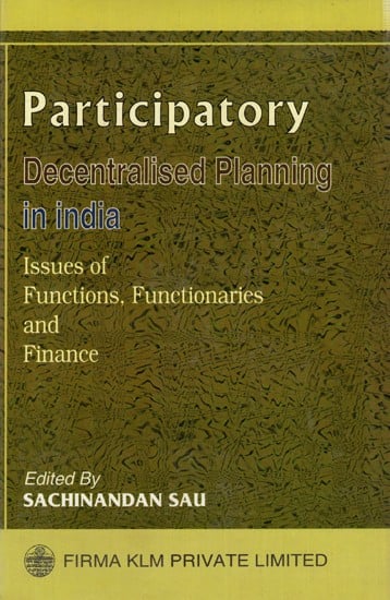 Participatory Decentralised Planning in India Issues of Functions, Functionaries and Finance (An Old and Rare Book)