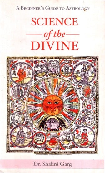 Science of the Divine- A Beginner's Guide to Astrology