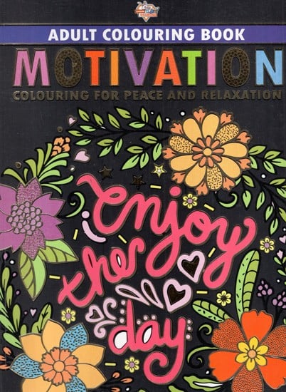 Motivation- Colouring for Peace and Relaxation (Adult Colouring Book)
