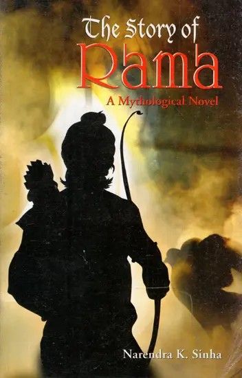 The Story of Rama- A Mythological Novel