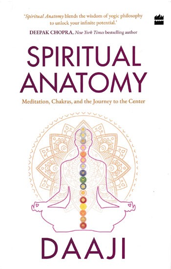 Spiritual Anatomy (Meditation, Chakras and the Journey to the Center)