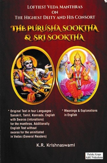 The Purusha Sooktha & Sri Sooktha (The Loftiest Veda Manthras on the Highest Deity and His Consort)