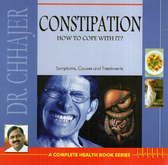 Constipation- How to Cope with It? (Symptoms, Causes and Treatments)