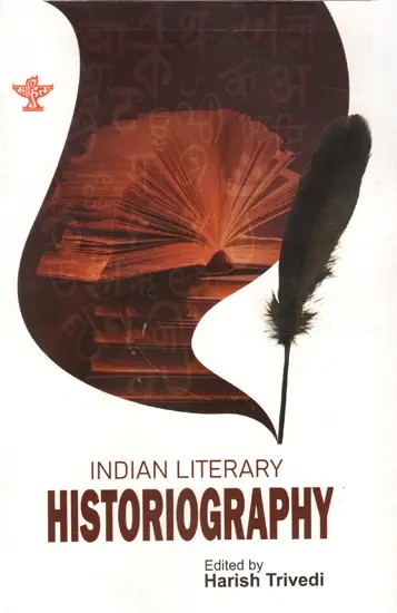 Indian Literary Historiography: Concepts, Languages, Histories