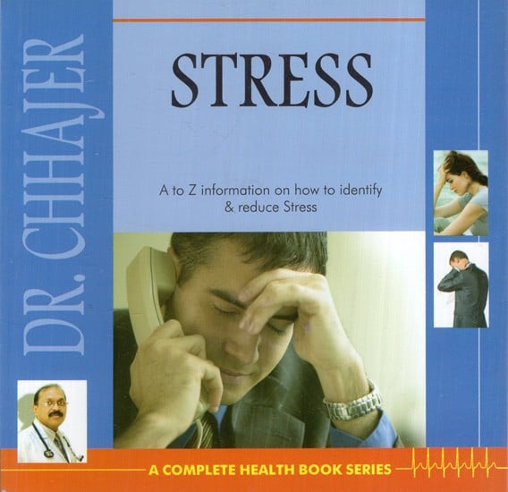 Stress (A to Z Information on How to Identify & Reduce Stress)