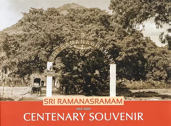 Sri Ramanasramam Centenary Souvenir (1922-2022)