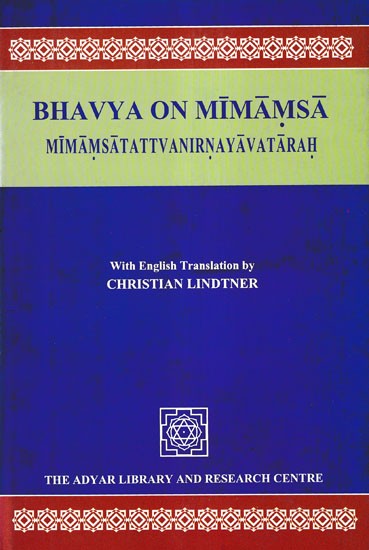 Bhavya on Mimamsa: Mimamsatattvanirnayavatarah (An Old and Rare Book)