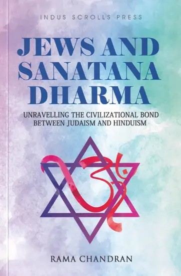 Jews and Sanatana Dharma: Unravelling the Civilizational Bond Between Judaism and Hinduism