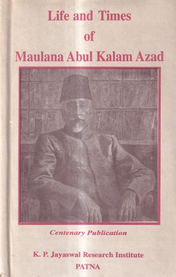 Life and Times of Maulana Abul Kalam Azad (An Old And Rare Book)