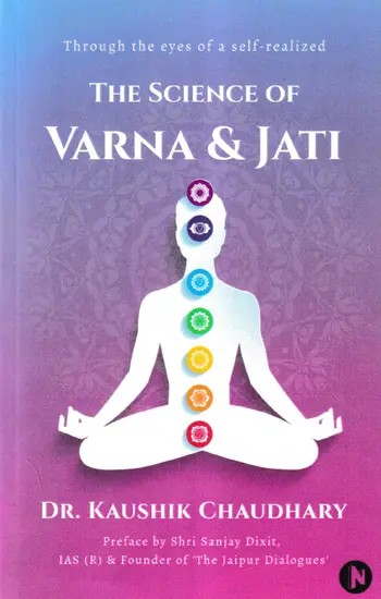 The Science of Varna & Jati: Through the Eyes of a Self-Realized