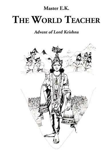 The World Teacher: Advent of Lord Krishna