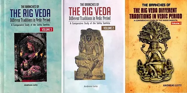 The Branches of the Rig Veda Different Traditions in Vedic Period: A Comparative Study of the Sakha Samhita (Set of 3 Volumes)