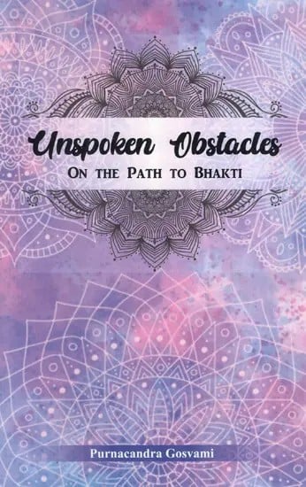 Unspoken Obstacles on the Path to Bhakti