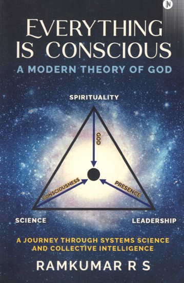 Everything is Conscious a Modern Theory of God: A Journey through Systems Science and Collective Intelligence