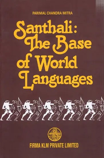 Santhali: The Base of World Languages