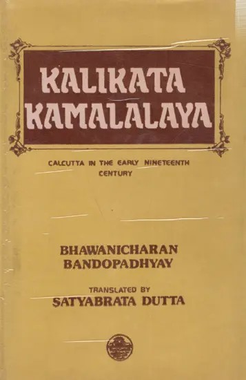 Kalikata Kamalalaya: Calcutta in the Early Nineteenth Century (An Old and Rare Book)