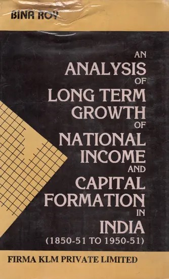An Analysis of Long-Term Growth of National Income and Capital Formation in India (1850-51 ΤΟ 1950-51) An Old and Rare Book