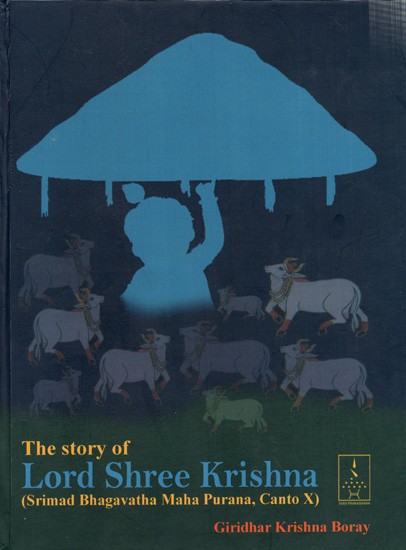 The Story of Lord Shree Krishna (Srimad Bhagavatha Maha Purana, Canto X)