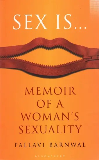 Sex is... (Memoir of a Woman's Sexuality)