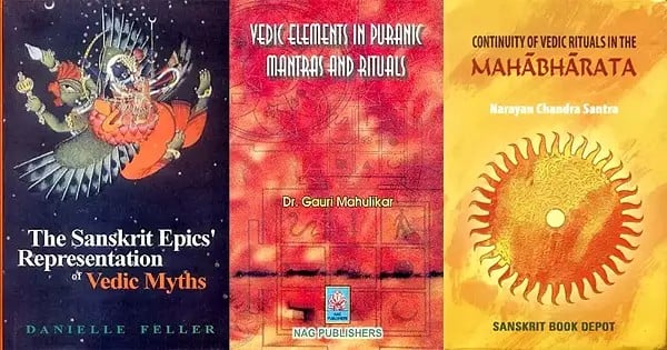 Vedic Ideals and Their Continuity in the Epics and Puranas (Set of 3 Books)