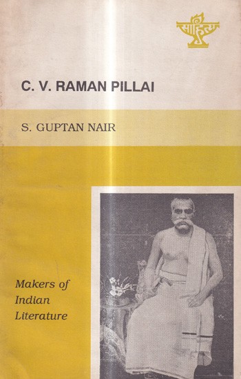 C. V. Raman Pillai- Makers of Indian Literature  (An Old And Rare Book)