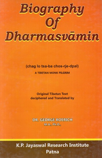 Biography of Dharmasvamin (Chag lo tsa-ba chos-rje-dpal)- A Tibetan Monk Pilgrim