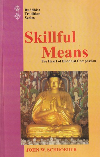 Skillful Means (The Heart of Buddhist Compassion)
