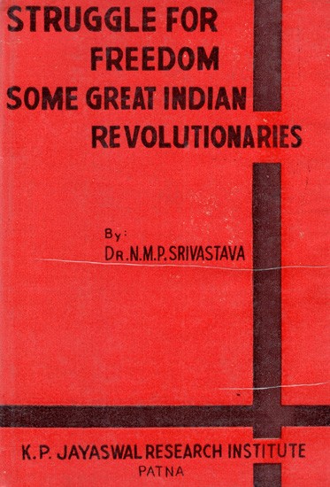 Struggle for Freedom Some Great Indian Revolutionaries (An Old and Rare Book)