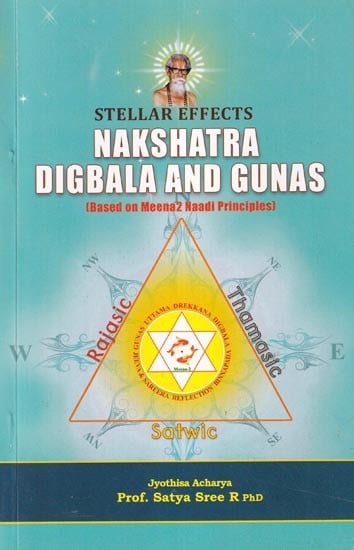 Nakshatra Digbala and Gunas: Stellar Effects (Based on Meena2 Naadi Principles)