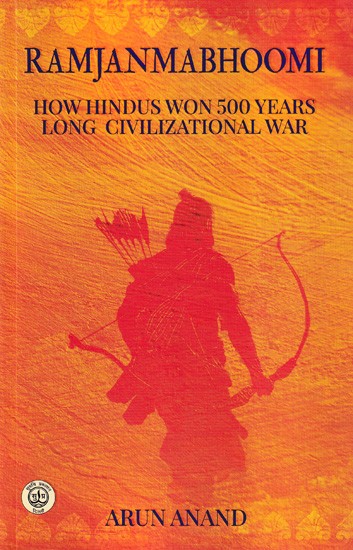 Ramjanmabhoomi (How Hindus Won 500 Years Long Civilization War)