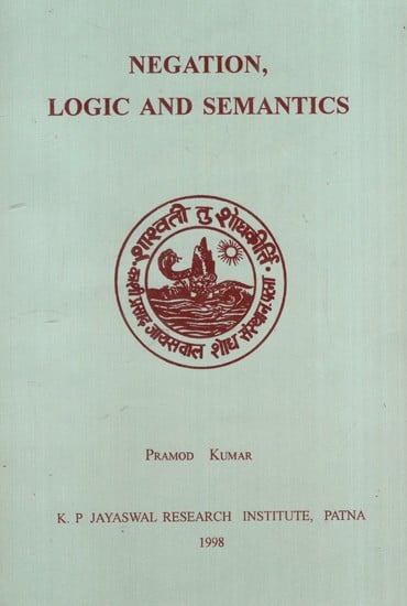 Negation, Logic and Semantics (An Old and Rare Book)