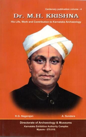 Dr. M.H. Krishna (His Life, Work and Contribution to Karnataka Archaeology)