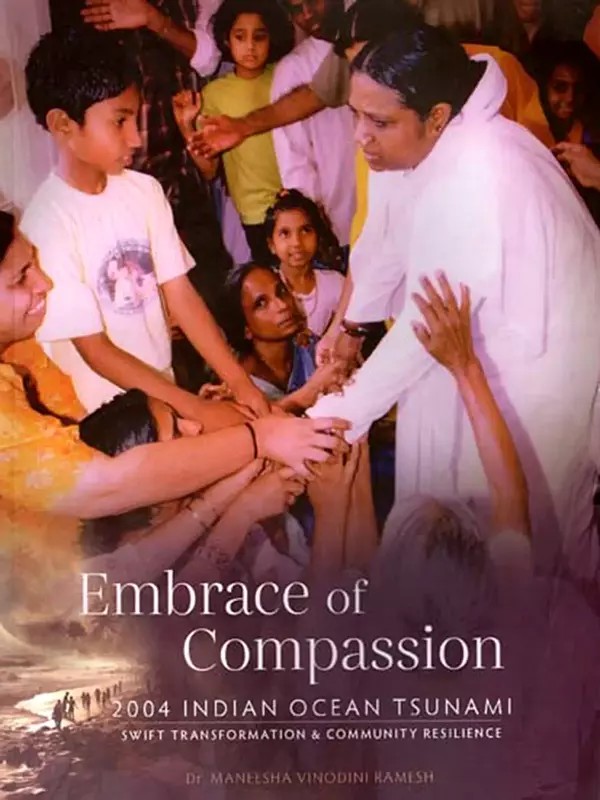 Embrace of Compassion (2004 Indian Ocean Tsunami Swift Transformation & Community Resilience)