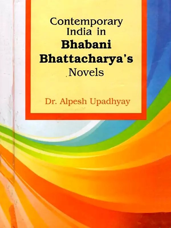 Contemporary India in Bhabani Bhattacharya's Novels