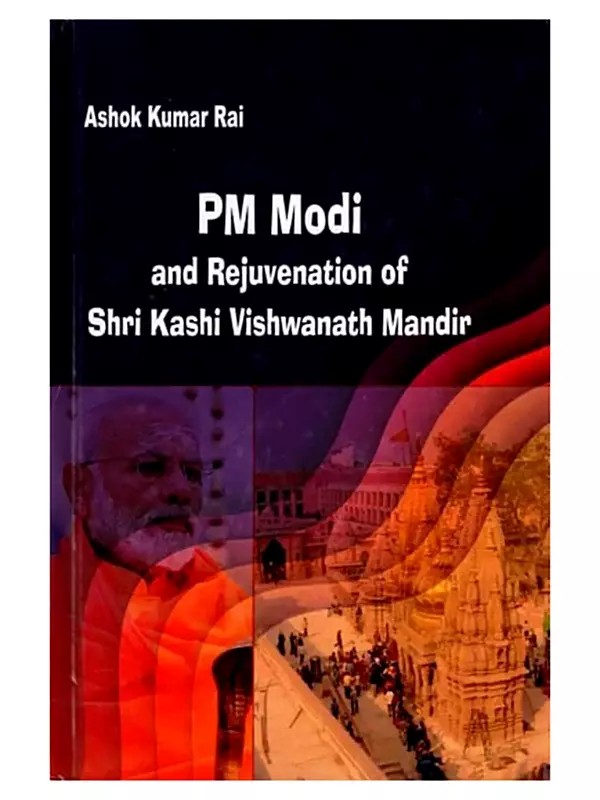 PM Modi and Rejuvenation of Shri Kashi Vishwanath Mandir