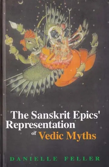 The Sanskrit Epics' Representation of Vedic Myths