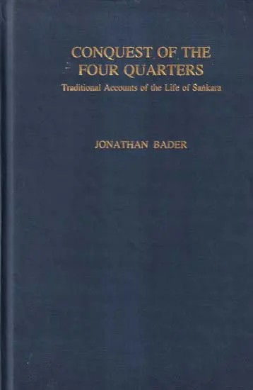 Conquest of the Four Quarters- Traditional Accounts of the Life of Sankara "Shankaracharya" (An Old and Rare Book)