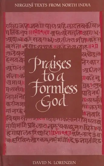 Praises to a Formless God: Nirguni Texts from North India