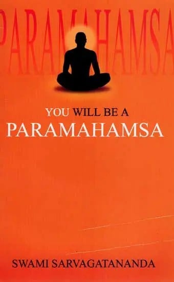 You will be a Paramahamsa