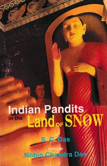 Indian Pandits In The Land of Snow