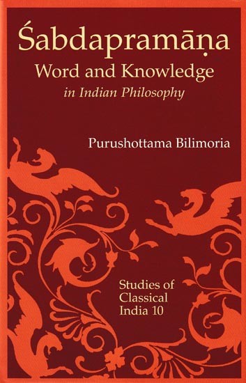 Sabdapramana: Word and Knowledge in Indian Philosophy