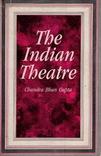 The Indian Theatre (An Old and Rare Book)