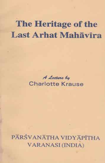 The Heritage of The Last Arhat Mahavira