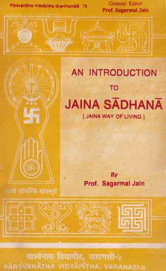 An Introduction to Jaina Sadhana - Jaina Way of Living (An Old and Rare Book)