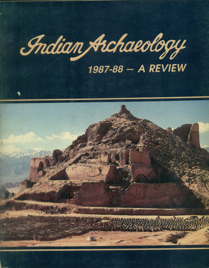 Indian Archaeology - 1987-88 A Review (An Old and Rare Book)