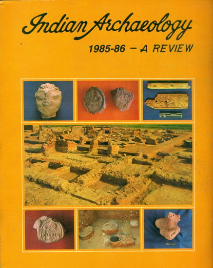 Indian Archaeology - 1985-86 A Review (An Old and Rare Book)