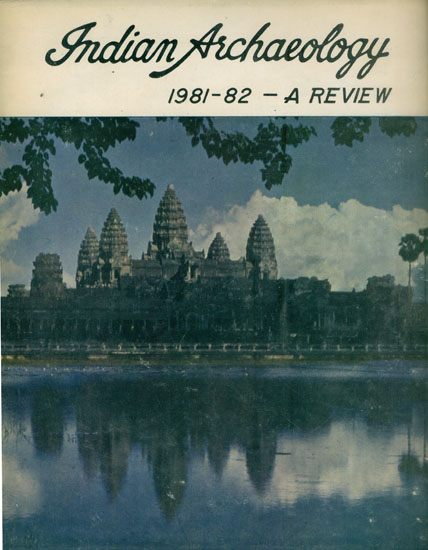 Indian Archaeology - 1981-82 A Review (An Old and Rare Book)
