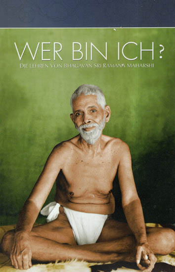 Wer Bin Ich?- Die Lehren Von Bhagavan Sri Ramana Maharshi (German)