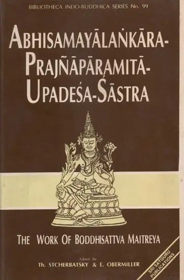 Abhisamayalankara- Prajnaparamita- Upadesa- Sastra (The Work of Boddhisattva Maitreya)