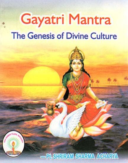 Gayatri Mantra- The Genesis of Divine Culture